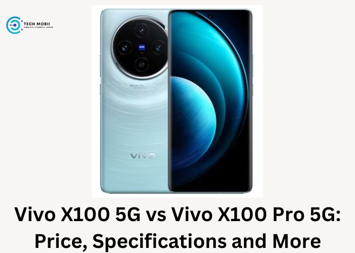 Vivo X100 5G vs Vivo X100 Pro 5G: Price, Specifications and More