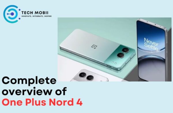 Complete overview of the one plus Nord 4