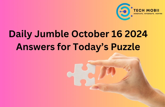 Daily Jumble October 16 2024 Answers for Today’s Puzzle