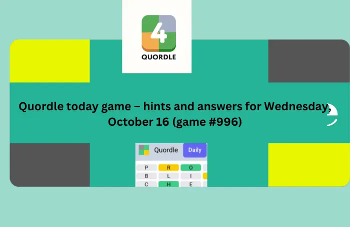 Quordle today game – hints and answers for Wednesday, October 16 (game #996)