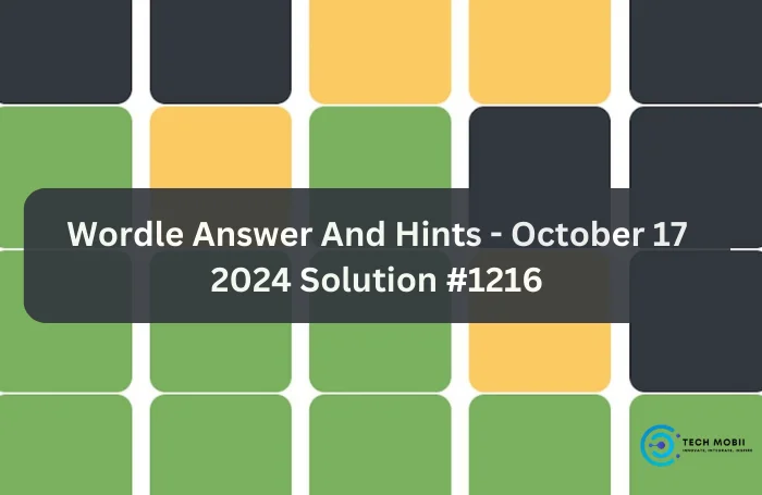 Wordle Answer And Hints - October 17 2024 Solution #1216