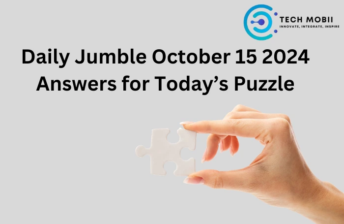 daily jumble october 15 2024 answers for today’s puzzle